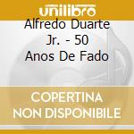 Alfredo Duarte Jr. - 50 Anos De Fado cd