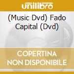 (Music Dvd) Fado Capital (Dvd) cd