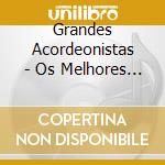 Grandes Acordeonistas - Os Melhores Corridinhos cd