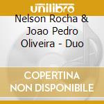 Nelson Rocha & Joao Pedro Oliveira - Duo cd musicale di Nelson Rocha & Joao Pedro Oliveira