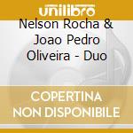Nelson Rocha & Joao Pedro Oliveira - Duo cd