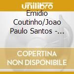 Emidio Coutinho/Joao Paulo Santos - Emidio Coutinho cd