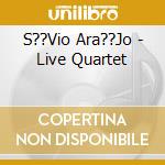 S??Vio Ara??Jo - Live Quartet cd
