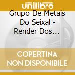 Grupo De Metais Do Seixal - Render Dos Herois cd