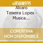 Alvaro Teixeira Lopes - Musica Portuguesa Sec. Xx cd