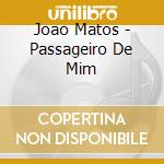 Joao Matos - Passageiro De Mim cd