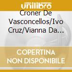 Croner De Vasconcellos/Ivo Cruz/Vianna Da Motta / Various cd musicale di Terminal Video