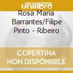 Rosa Maria Barrantes/Filipe Pinto - Ribeiro cd