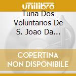 Tuna Dos Voluntarios De S. Joao Da Madeira cd