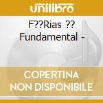 F??Rias ?? Fundamental - cd