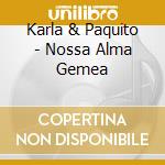 Karla & Paquito - Nossa Alma Gemea cd