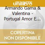 Armando Gama & Valentina - Portugal Amor E Mar cd