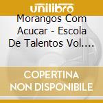 Morangos Com Acucar - Escola De Talentos Vol. 3 cd