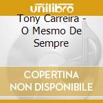 Tony Carreira - O Mesmo De Sempre cd