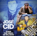 Jose Cid - Quem Tem Medo De Baladas cd