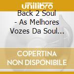 Back 2 Soul - As Melhores Vozes Da Soul (2 Cd) cd