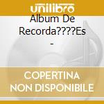 Album De Recorda????Es - cd musicale di Terminal Video