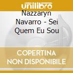 Nazzaryn Navarro - Sei Quem Eu Sou cd
