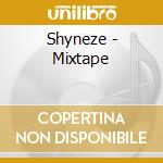 Shyneze - Mixtape cd musicale di Shyneze