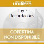 Toy - Recordacoes cd musicale di Toy
