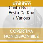 Canta Brasil - Festa De Rua / Various cd