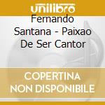 Fernando Santana - Paixao De Ser Cantor cd