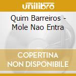 Quim Barreiros - Mole Nao Entra cd