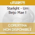 Starlight - Um Beijo Mae ! cd