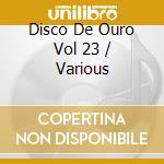 Disco De Ouro Vol 23 / Various cd