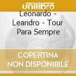 Leonardo - Leandro - Tour Para Sempre cd