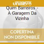 Quim Barreiros - A Garagem Da Vizinha cd