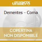 Dementes - Coma