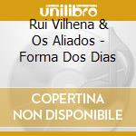 Rui Vilhena & Os Aliados - Forma Dos Dias cd