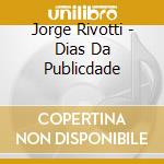 Jorge Rivotti - Dias Da Publicdade cd