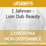 I Jahman - Lion Dub Beauty cd