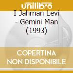 I Jahman Levi - Gemini Man (1993) cd