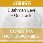 I Jahman Levi - On Track cd