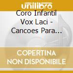 Coro Infantil Vox Laci - Cancoes Para Encantar cd