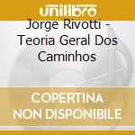 Jorge Rivotti - Teoria Geral Dos Caminhos cd