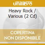 Heavy Rock / Various (2 Cd) cd