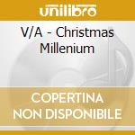 V/A - Christmas Millenium cd musicale di V/A