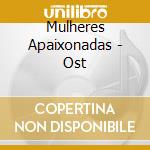 Mulheres Apaixonadas - Ost cd