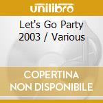 Let's Go Party 2003 / Various cd