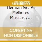 Herman Sic: As Melhores Musicas / Various cd