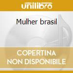 Mulher brasil cd musicale