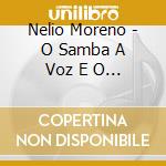 Nelio Moreno - O Samba A Voz E O Violao cd