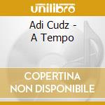 Adi Cudz - A Tempo cd musicale di Adi Cudz