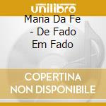 Maria Da Fe - De Fado Em Fado cd