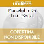Marcelinho Da Lua - Social cd