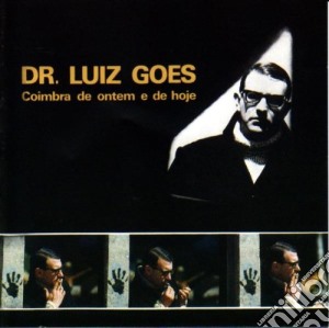 Luiz Goes - Coimbra De Ontem E De.. cd musicale di Luiz Goes